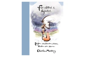 En tröstande och vacker bok av Charlie Mackesy. För alltid i hjärtat är en modern fabel om vänskap, mod och att våga be om hjälp – för alla åldrar.