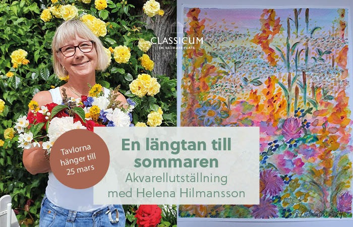 Affisch för akvarellutställningen ”En längtan till sommaren” med Helena Hilmansson. Till vänster syns en leende kvinna med glasögon som håller en färgstark blomsterbukett framför gula rosor. Till höger visas en färgrik akvarellmålning med blommor och natur. Text på bilden: ”Tavlorna hänger till 25 mars”.